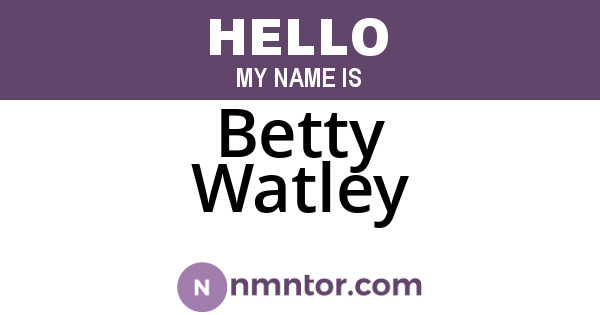 Betty Watley
