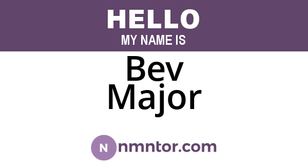 Bev Major