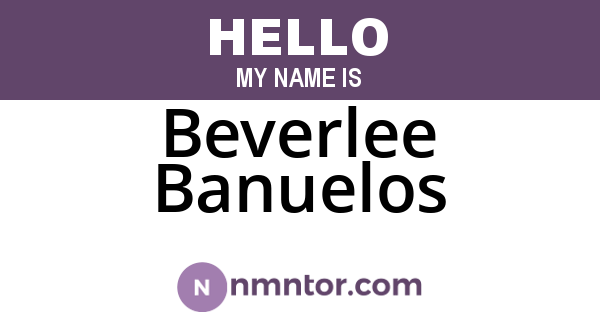 Beverlee Banuelos