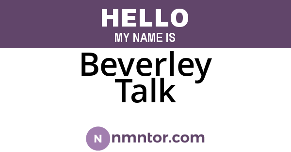 Beverley Talk