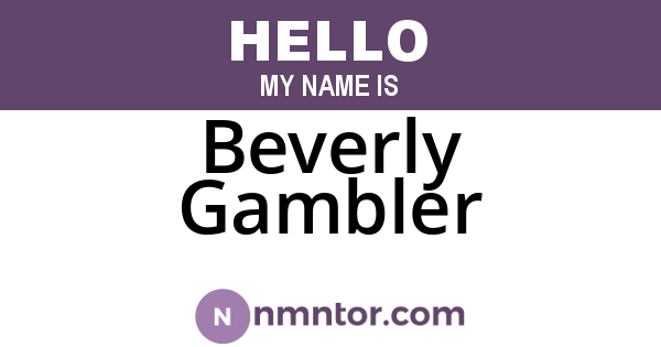 Beverly Gambler