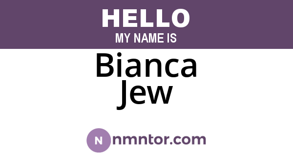 Bianca Jew
