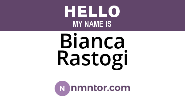 Bianca Rastogi