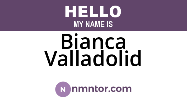 Bianca Valladolid