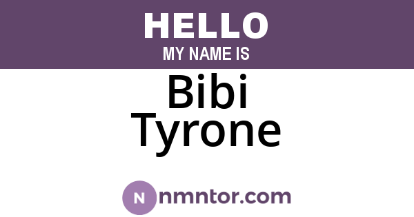 Bibi Tyrone