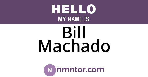 Bill Machado