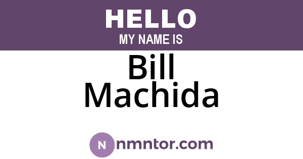 Bill Machida