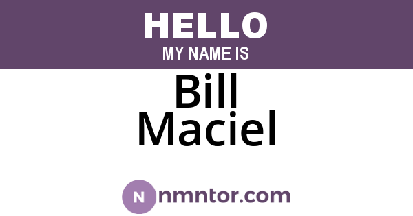 Bill Maciel
