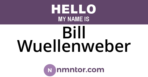 Bill Wuellenweber