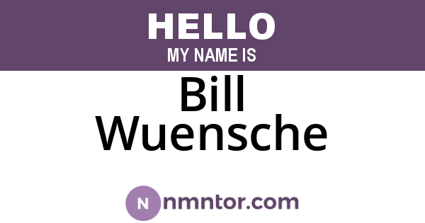 Bill Wuensche