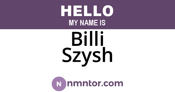Billi Szysh