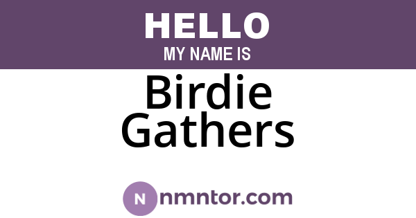 Birdie Gathers