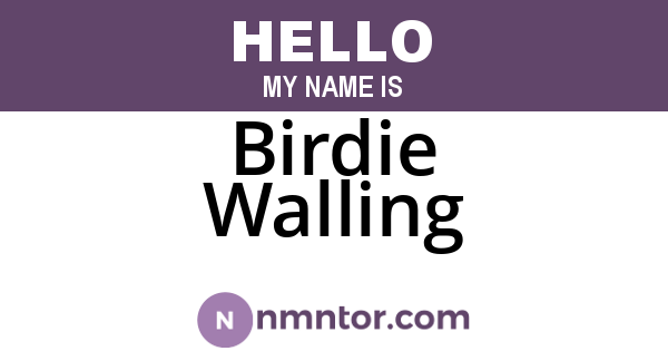 Birdie Walling