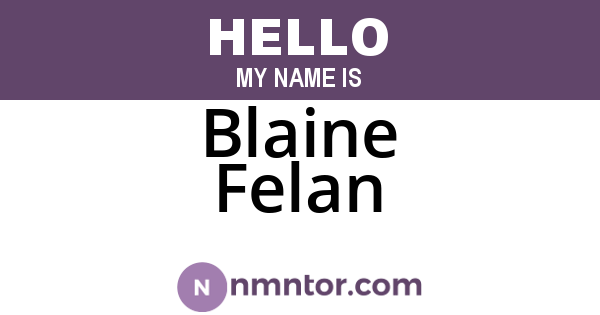 Blaine Felan