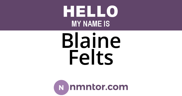Blaine Felts