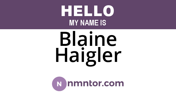 Blaine Haigler