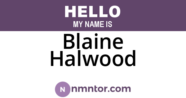 Blaine Halwood