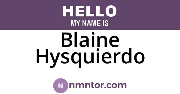 Blaine Hysquierdo