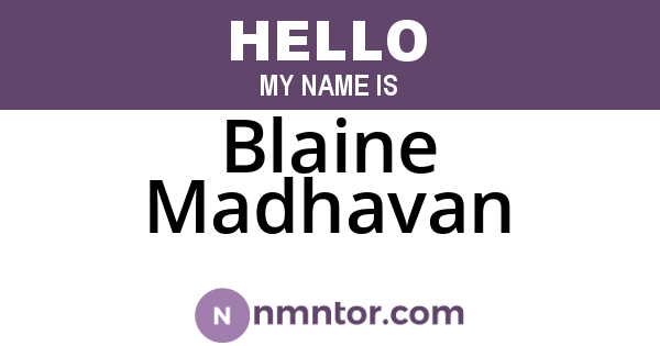 Blaine Madhavan