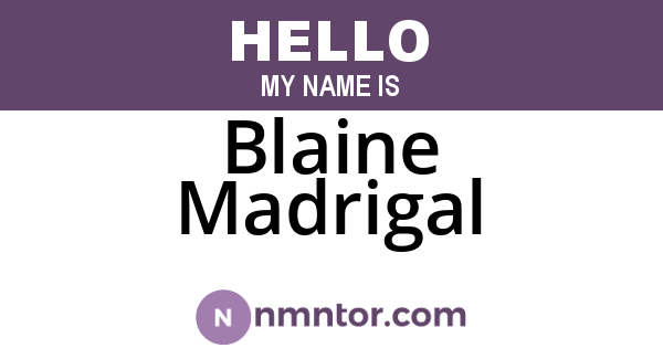 Blaine Madrigal