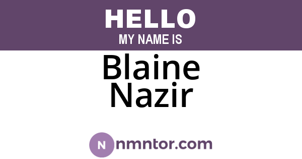 Blaine Nazir