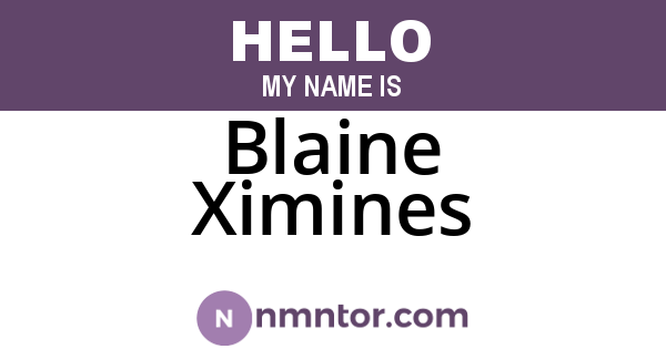 Blaine Ximines