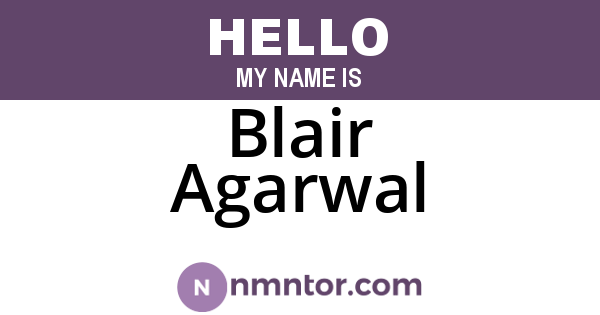 Blair Agarwal