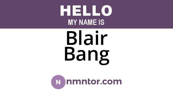 Blair Bang