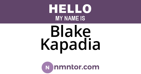 Blake Kapadia