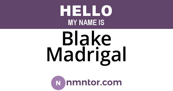 Blake Madrigal