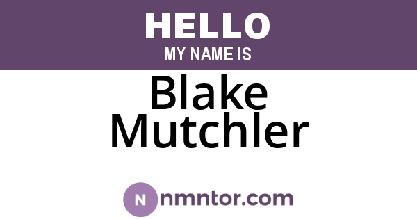 Blake Mutchler