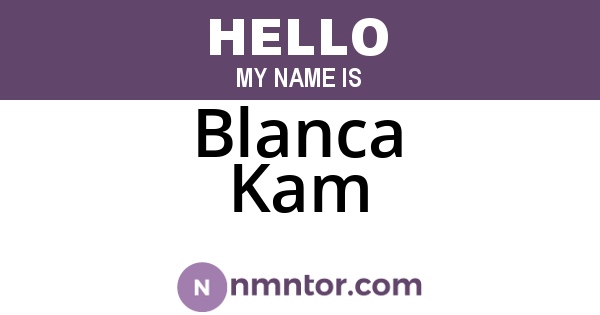 Blanca Kam