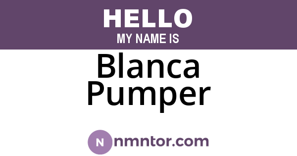 Blanca Pumper