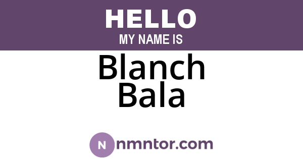 Blanch Bala