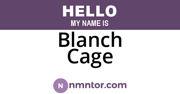 Blanch Cage