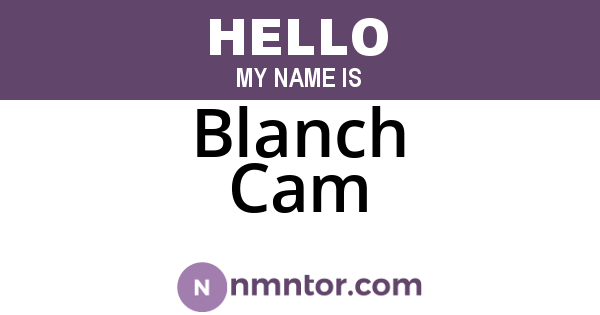 Blanch Cam