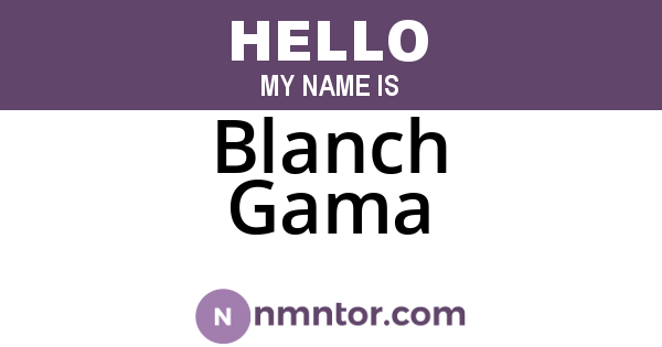 Blanch Gama
