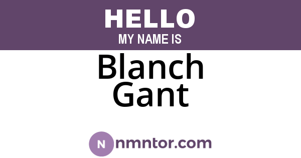 Blanch Gant
