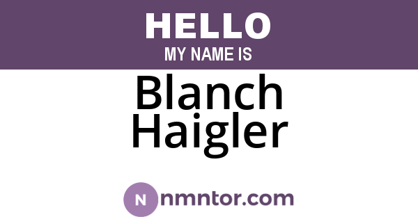 Blanch Haigler