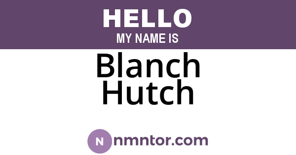 Blanch Hutch