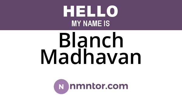 Blanch Madhavan