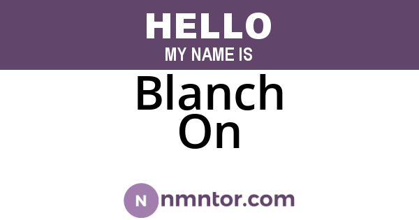 Blanch On