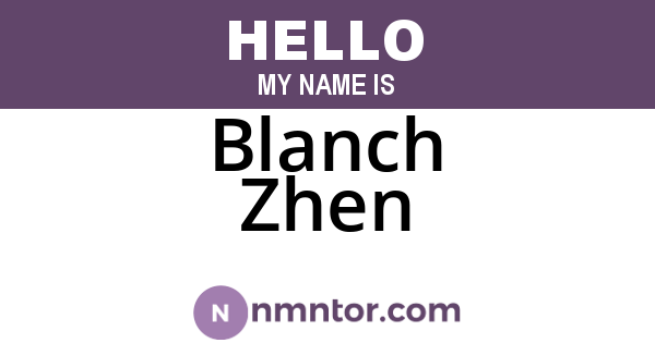 Blanch Zhen