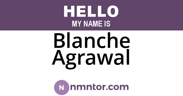 Blanche Agrawal