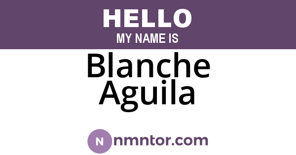 Blanche Aguila