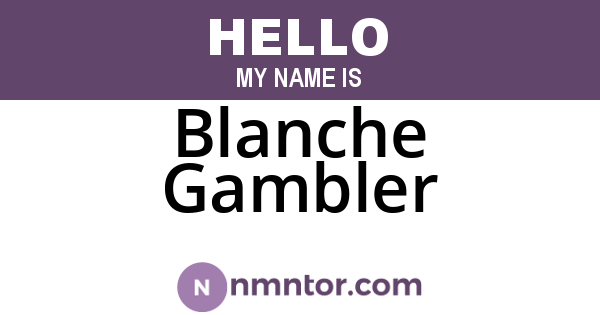 Blanche Gambler