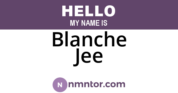 Blanche Jee