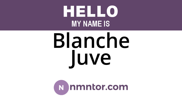 Blanche Juve