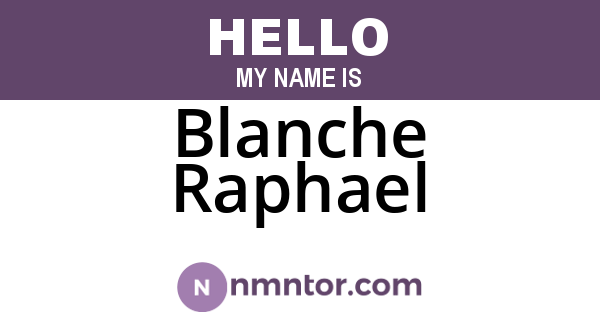 Blanche Raphael