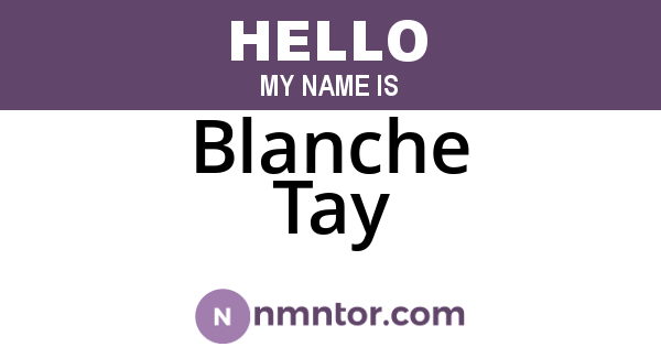 Blanche Tay